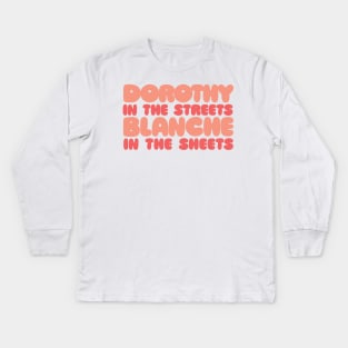 Dorothy In The Streets - Blanche In The Sheets #2 Kids Long Sleeve T-Shirt